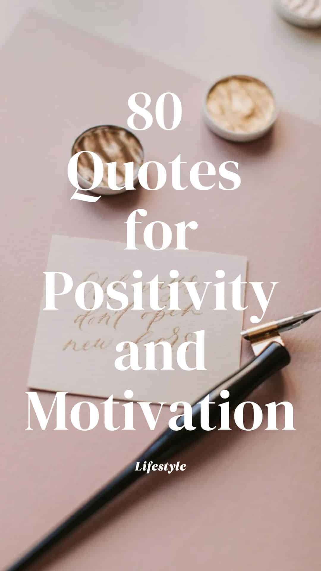 80 Quotes For Positivity And Motivation - Makenstitch